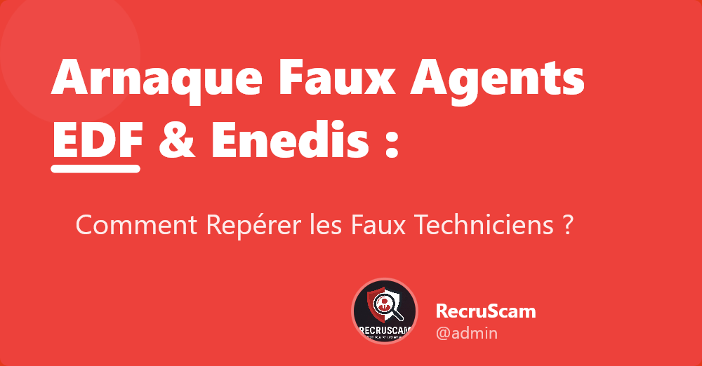 Arnaque Faux Agents EDF & Enedis : Comment Repérer les Faux Techniciens ?