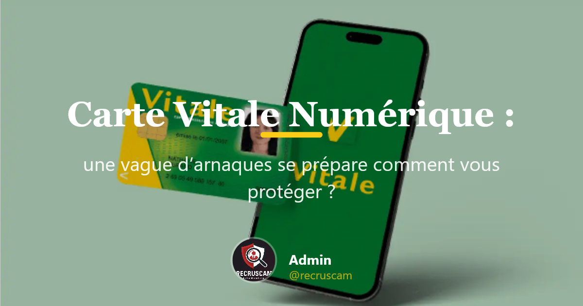 Carte Vitale Numérique : une vague d’arnaques se prépare comment vous protéger ?