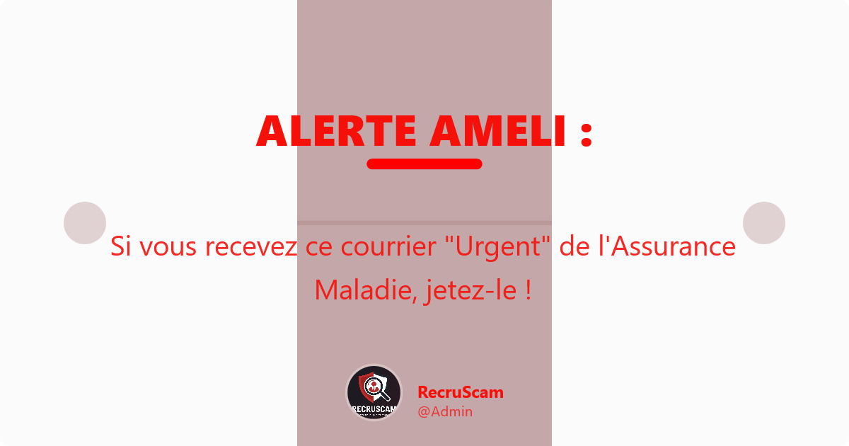 ALERTE AMELI : Si vous recevez ce courrier "Urgent" de l'Assurance Maladie, jetez-le !