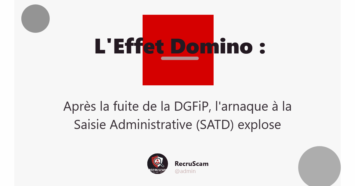 L'Effet Domino : Après la fuite de la DGFiP, l'arnaque à la Saisie Administrative (SATD) explose